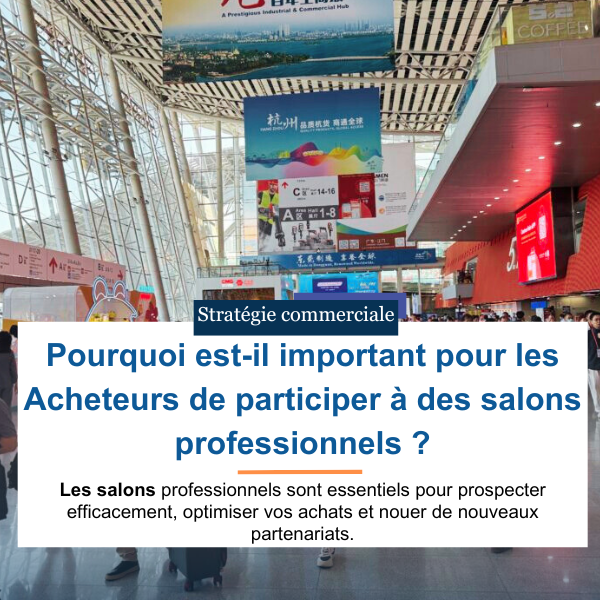 Pourquoi est-il important pour les acheteurs de participer à des foires commerciales ?