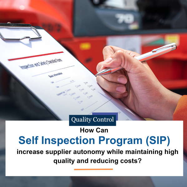 How Can Self Inspection Program (SIP) Increase Supplier Autonomy While Maintaining High Quality and Reducing Costs?