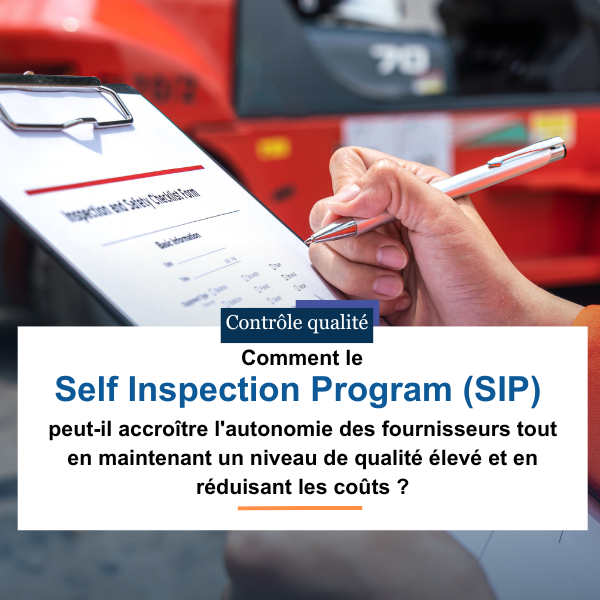 Comment le Self Inspection Program (SIP) peut-il accroître l’autonomie des fournisseurs tout en maintenant une qualité élevée et en réduisant les coûts ?