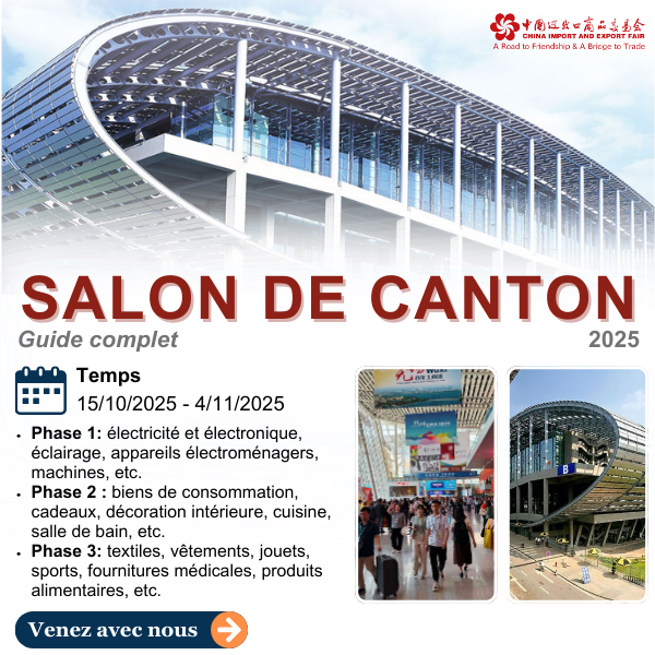 Salon de Canton 2025 : guide complet du salon professionnel le plus important d’Asie 